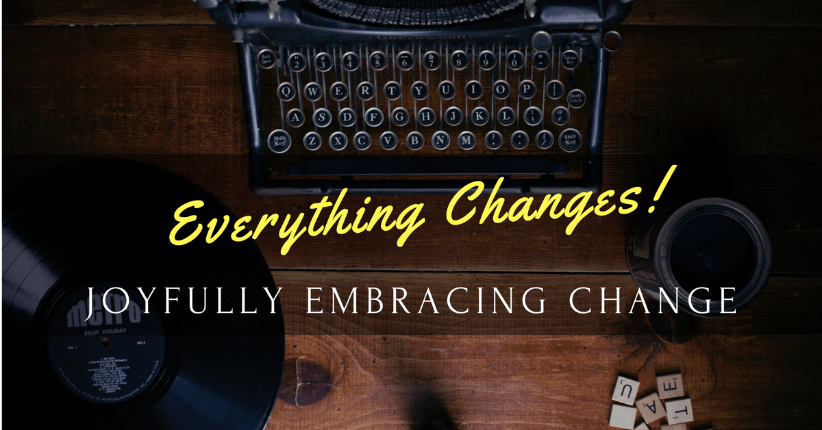021 – Joyfully Embracing and Navigating Change