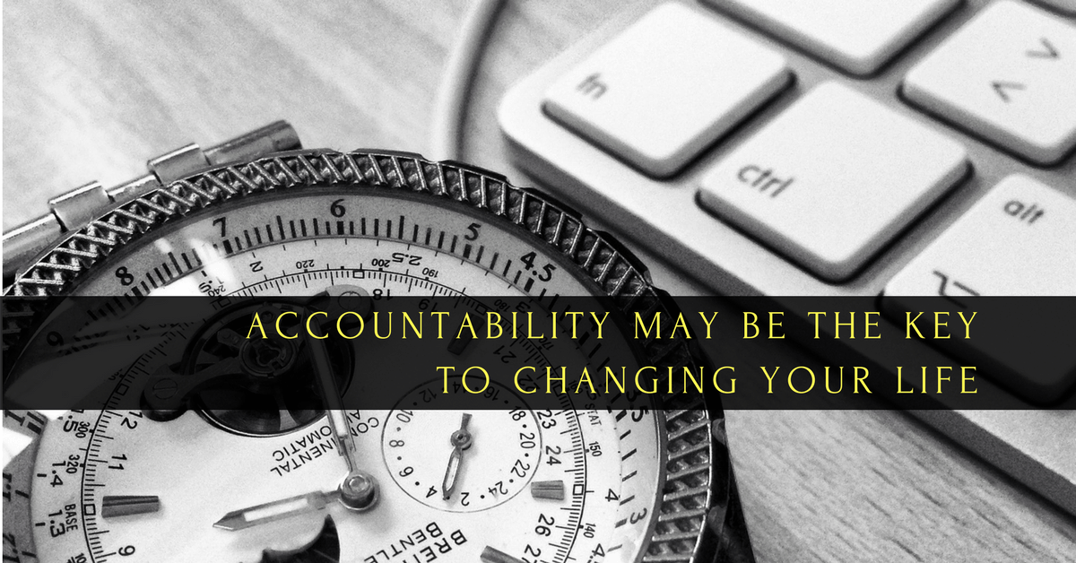 020 – Why Accountability May be the Key to Changing Your life