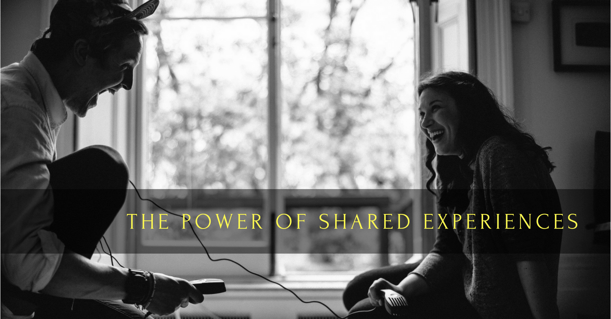 022 – The Power of Shared Experiences