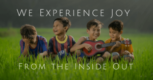 Joy from the inside out