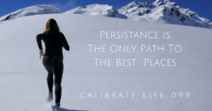 Persistence is the path to the best places